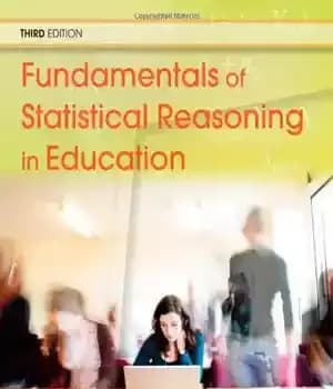 دانلود کتاب Fundamentals of Statistical Reasoning in Education, 3rd Ed. (Wiley Jossey-Bass Education) – مبانی استدلال آماری در آموزش و…