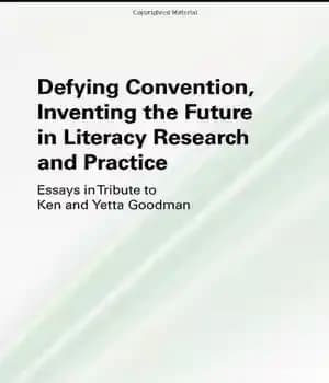دانلود کتاب Defying Convention, Inventing the Future in Literary Research and Practice: Essays in Tribute to Ken and Yetta Goodman…
