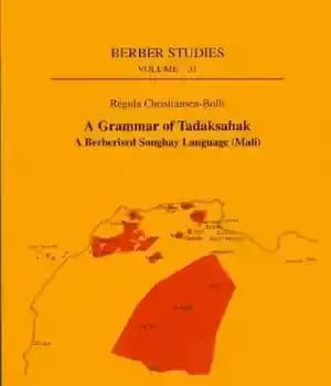 دانلود کتاب A Grammar of Tadaksahak: A Berberised Songhay Language (Mali) – دستور زبان تادکساهک: زبان سونگهای بربری شده (مالی)