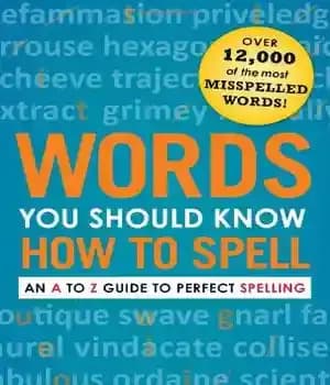 دانلود کتاب Words You Should Know How to Spell: An A to Z Guide to Perfect Spelling – کلماتی که…