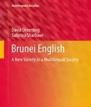 دانلود کتاب Brunei English: A New Variety in a Multilingual Society – انگلیسی برونئی: تنوعی جدید در یک جامعه چند…