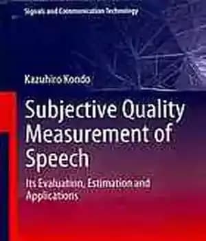 دانلود کتاب Subjective Quality Measurement of Speech: Its Evaluation, Estimation and Applications – سنجش کیفیت ذهنی گفتار: ارزیابی، برآورد و…