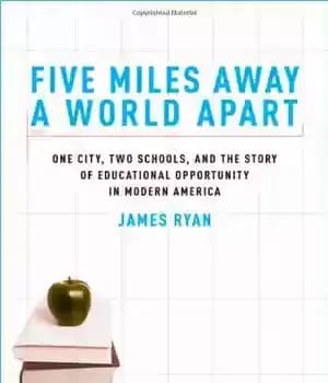 دانلود کتاب Five Miles Away, A World Apart: One City, Two Schools, and the Story of Educational Opportunity in Modern…
