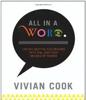 دانلود کتاب All In a Word: 100 Delightful Excursions into the Uses and Abuses of Words – همه در یک…