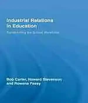 دانلود کتاب Industrial relations in education : transforming the school workforce – روابط صنعتی در آموزش و پرورش: دگرگونی نیروی…