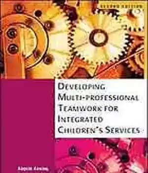 دانلود کتاب Developing multi-professional teamwork for integrated children’s services : research, policy and practice – توسعه کار تیمی چند حرفه…
