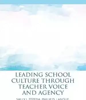 دانلود کتاب Leading School Culture through Teacher Voice and Agency – پیشرو فرهنگ مدرسه از طریق صدای معلم و آژانس