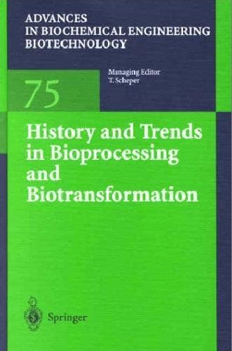 دانلود کتاب History And Trends In Bioprocessing Biotransformation Advances Biochemical Engineering Biotechnology