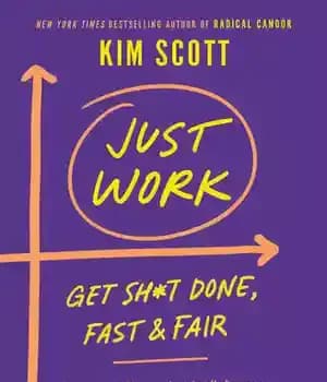 دانلود کتاب Just Work: Get Sh*t Done, Fast & Fair