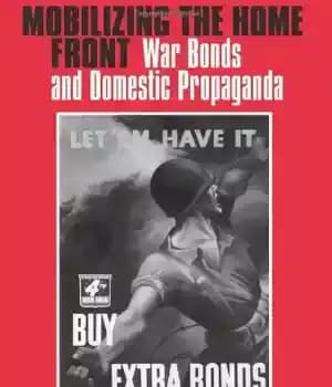دانلود کتاب Mobilizing the Home Front: War Bonds And Domestic Propaganda