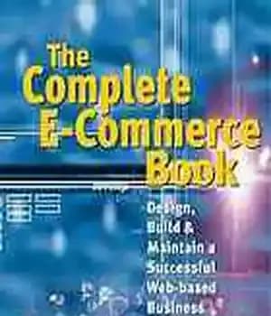 دانلود کتاب The complete e-commerce book : design, build & maintain a successful Web-based business