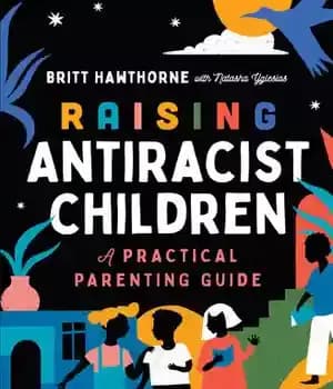 دانلود کتاب Raising Antiracist Children: A Practical Parenting Guide – :