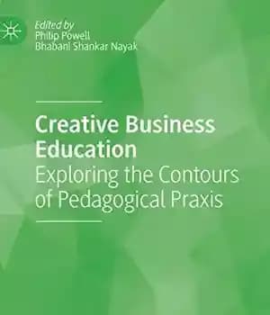 دانلود کتاب Creative Business Education: Exploring the Contours of Pedagogical Praxis – : …