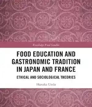 دانلود کتاب Food Education and Gastronomic Tradition in Japan and France: Ethical and Sociological Theories – …
