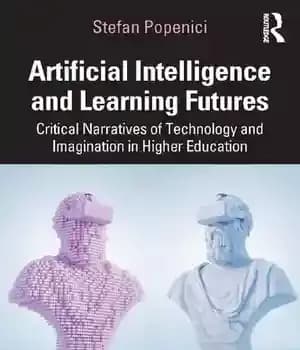 دانلود کتاب Artificial Intelligence and Learning Futures: Critical Narratives of Technology and Imagination in Higher Education – …