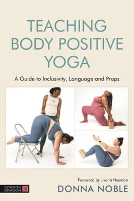 دانلود کتاب Teaching Body Positive Yoga: A Guide to Inclusivity Language and Props – : … — تصویر ۲