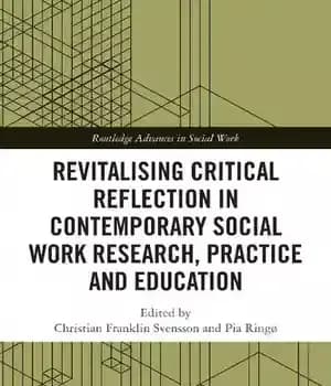 دانلود کتاب Revitalising Critical Reflection in Contemporary Social Work Research, Practice and Education – …