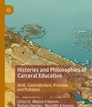 دانلود کتاب Histories and Philosophies of Carceral Education: Aims, Contradictions, Promises and Problems – …