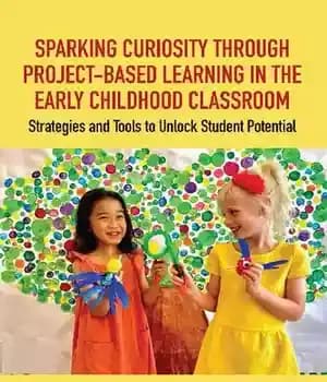 دانلود کتاب Sparking Curiosity through Project-Based Learning in the Early Childhood Classroom: Strategies and Tools to Unlock Student Potential –…