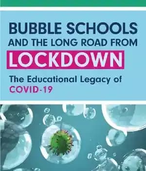 دانلود کتاب Bubble Schools and the Long Road from Lockdown: The Educational Legacy of COVID-19 – …
