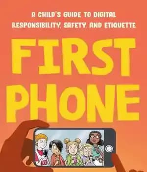 دانلود کتاب First Phone: A Child’s Guide to Digital Responsibility, Safety, and Etiquette – : …
