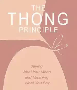 دانلود کتاب The Thong Principle: Saying What You Mean and Meaning What You Say – : …