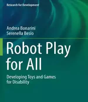 دانلود کتاب Robot Play for All: Developing Toys and Games for Disability – : …