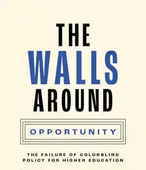 دانلود کتاب The Walls Around Opportunity: The Failure of Colorblind Policy for Higher Education – : …