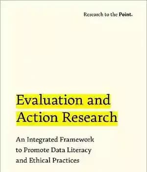 دانلود کتاب Evaluation and Action Research: An Integrated Framework to Promote Data Literacy and Ethical Practices – …