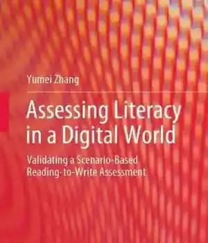 دانلود کتاب Assessing Literacy in a Digital World: Validating a Scenario-Based Reading-to-Write Assessment – : …