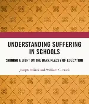 دانلود کتاب Understanding Suffering in Schools: Shining a Light on the Dark Places of Education – :…