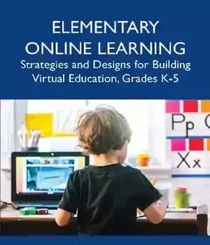 دانلود کتاب Elementary Online Learning: Strategies and Designs for Building Virtual Education, Grades K-5 – : ‌ …