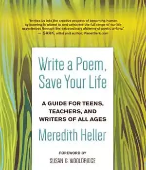 دانلود کتاب Write a Poem, Save Your Life: A Guide for Teens, Teachers, and Writers of All Ages – …