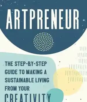 دانلود کتاب Artpreneur: The Step-by-Step Guide to Making a Sustainable Living From Your Creativity – Artpreneur