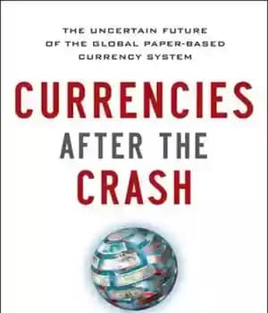 دانلود کتاب Currencies after the crash uncertain future of global paper-based currency system