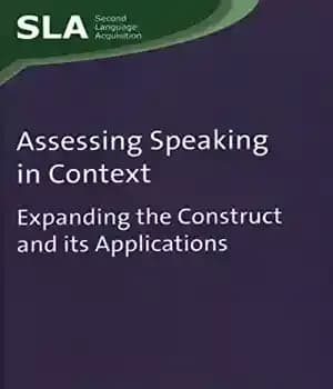 دانلود کتاب Assessing Speaking in Context: Expanding the Construct and its Applications – : …