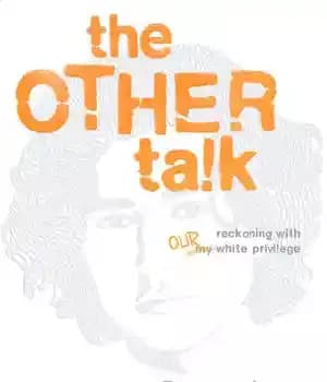 دانلود کتاب The Other Talk: Reckoning with Our White Privilege – :