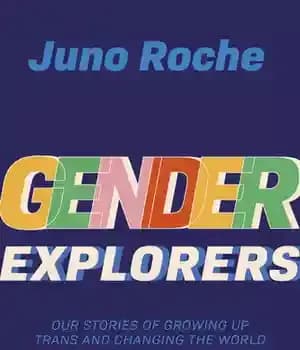 دانلود کتاب Gender Explorers: Our Stories of Growing Up Trans and Changing the World – : …