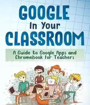 دانلود کتاب Google In Your Classroom: A Guide to Apps and Chromebook for Teachers – :…