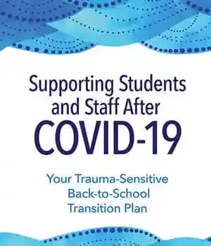 دانلود کتاب Supporting Students and Staff after COVID-19: Your Trauma-Sensitive Back-to-School Transition Plan – …