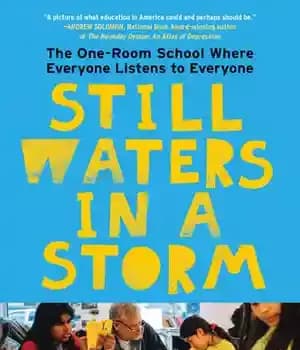 دانلود کتاب Still Waters in a Storm: The One-Room School Where Everyone Listens to – :…