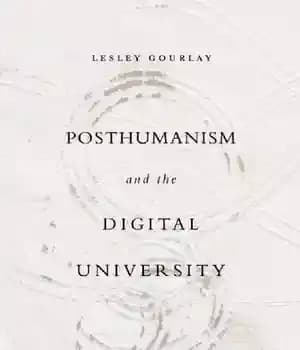 دانلود کتاب Posthumanism and the Digital University: Texts, Bodies Materialities – : …