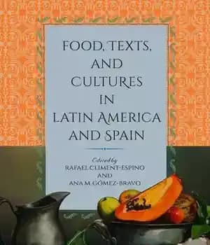 دانلود کتاب Food, Texts, and Cultures in Latin America Spain – …
