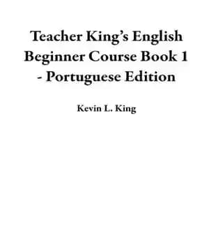 دانلود کتاب Teacher King’s English Beginner Course Book 1–Portuguese Edition – 1