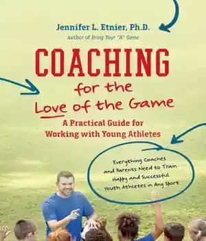 دانلود کتاب Coaching for the Love of Game: A Practical Guide Working with Young Athletes – …