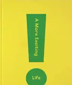 دانلود کتاب A More Exciting Life: guide to greater freedom, spontaneity and enjoyment – : …
