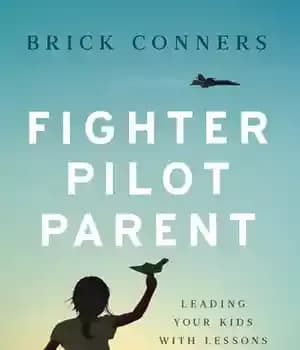 دانلود کتاب Fighter Pilot Parent: Leading Your Kids with Lessons from the Cockpit – : …