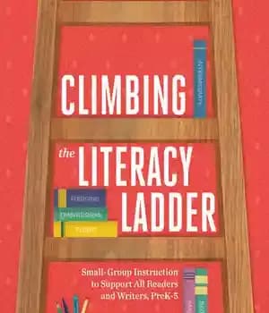 دانلود کتاب Climbing the Literacy Ladder: Small-Group Instruction to Support All Readers and Writers, Prek-5 – …