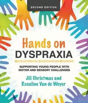 دانلود کتاب Hands on Dyspraxia: Developmental Coordination Disorder: Supporting Young People with Motor and Sensory Challenges – …