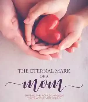 دانلود کتاب The Eternal Mark of a Mom: Shaping World Through Heart Child – …